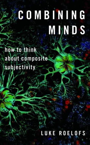 Combining Minds How To Think About Composite Subjectivity Book Cover