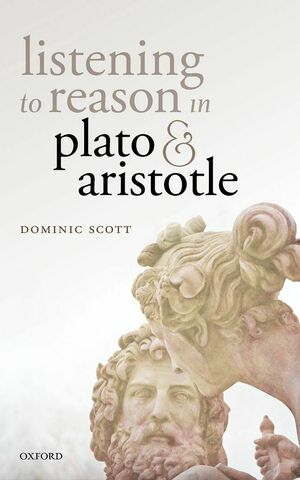 Listening To Reason In Plato And Aristotle