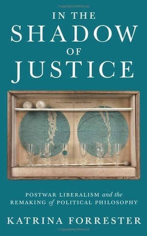 In The Shadow Of Justice Postwar Liberalism And The Remaking Of Political Philosophy Book Cover