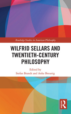 Wilfrid Sellars And Twentieth Century Philosophy