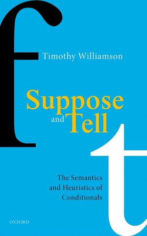 Suppose And Tell The Semantics And Heuristics Of Conditionals