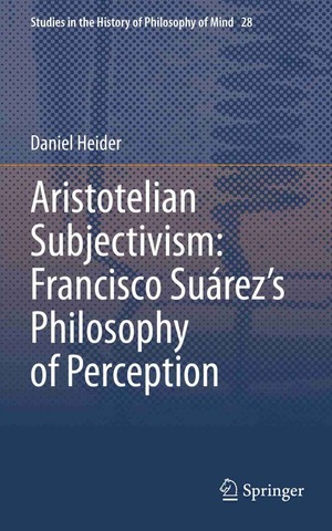 Aristotelian Subjectivism Francisco Sua Rez S Philosophy Of Perception