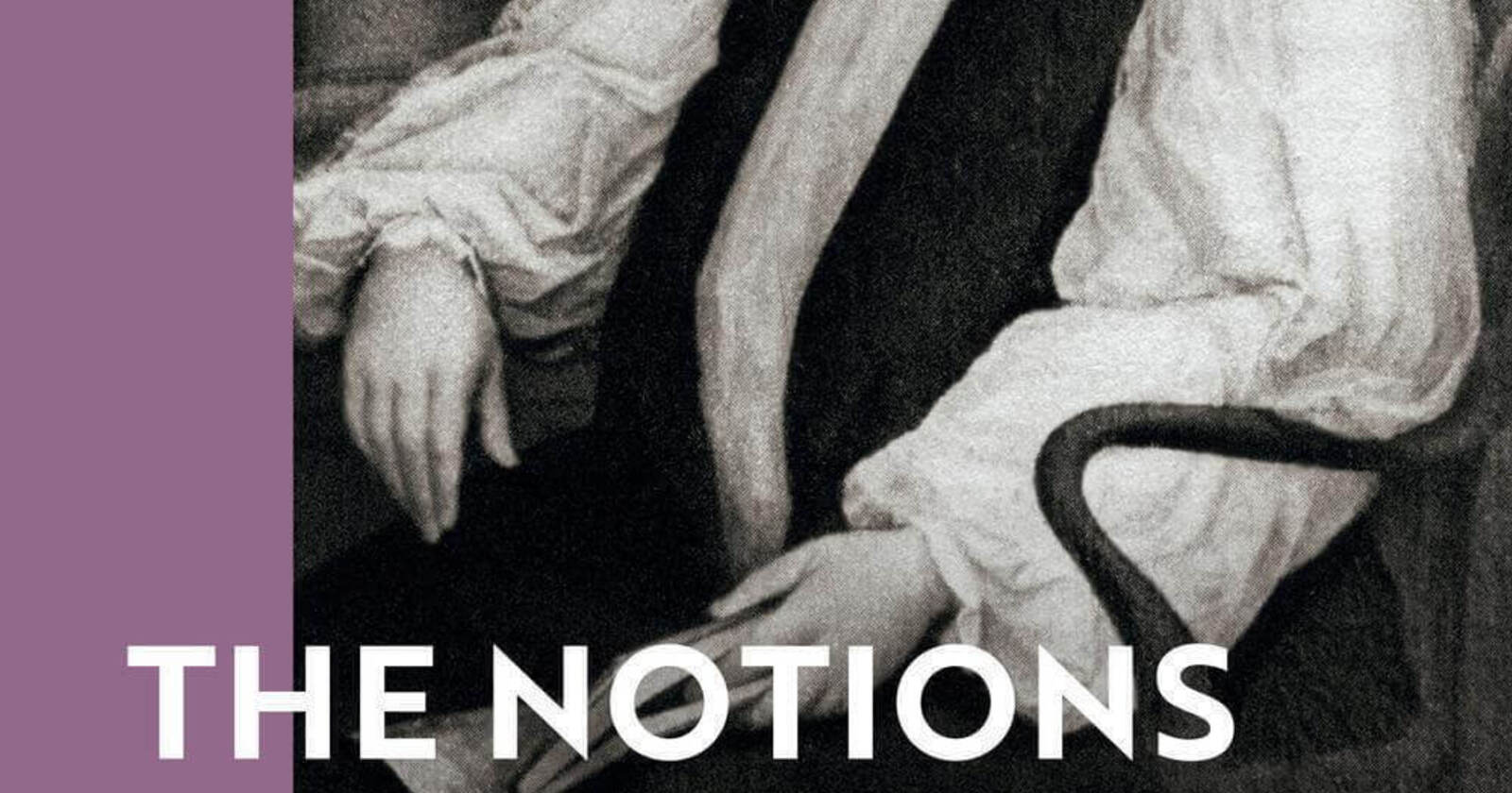 The Notions of George Berkeley: Self, Substance, Unity and Power ...