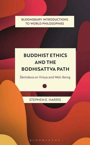 Buddhist Ethics and the Bodhisattva Path: Śāntideva on Virtue and Well-Being