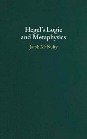 Hegel’s Logic and Metaphysics